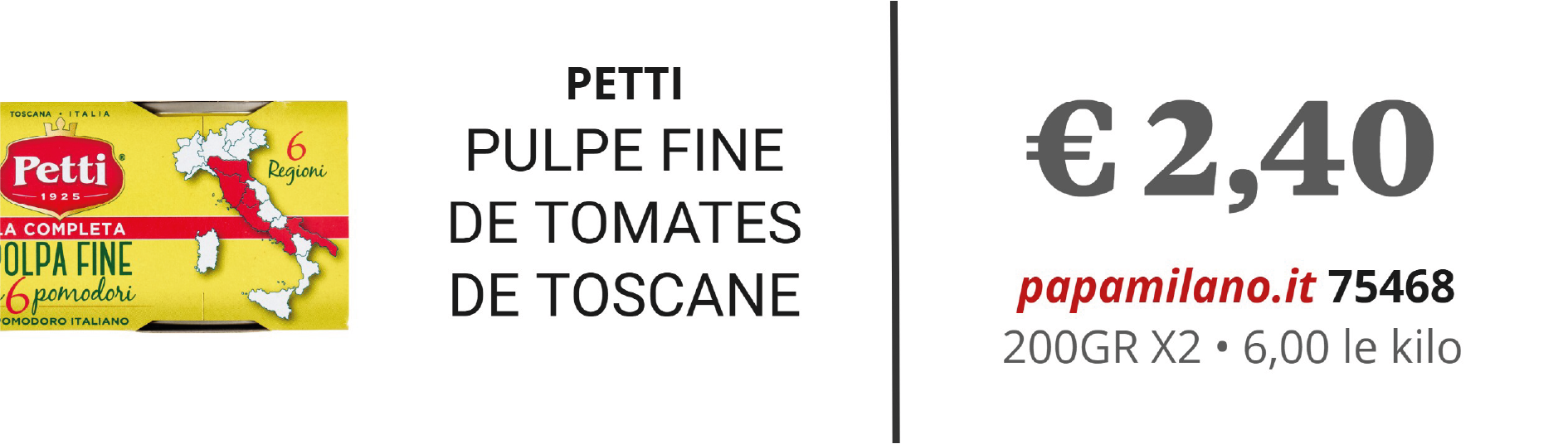 PETTI PULPE FINE DE TOMATES DE TOSCANE